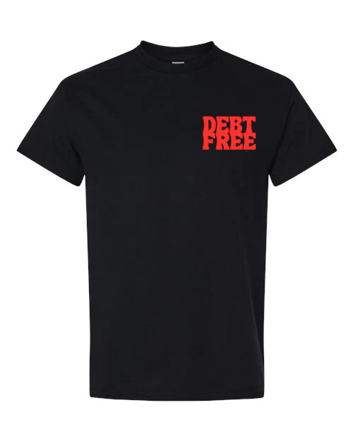 DEBT FREE- ss t-shirt
